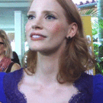 Jessica Chastain thinking about her last night with you.