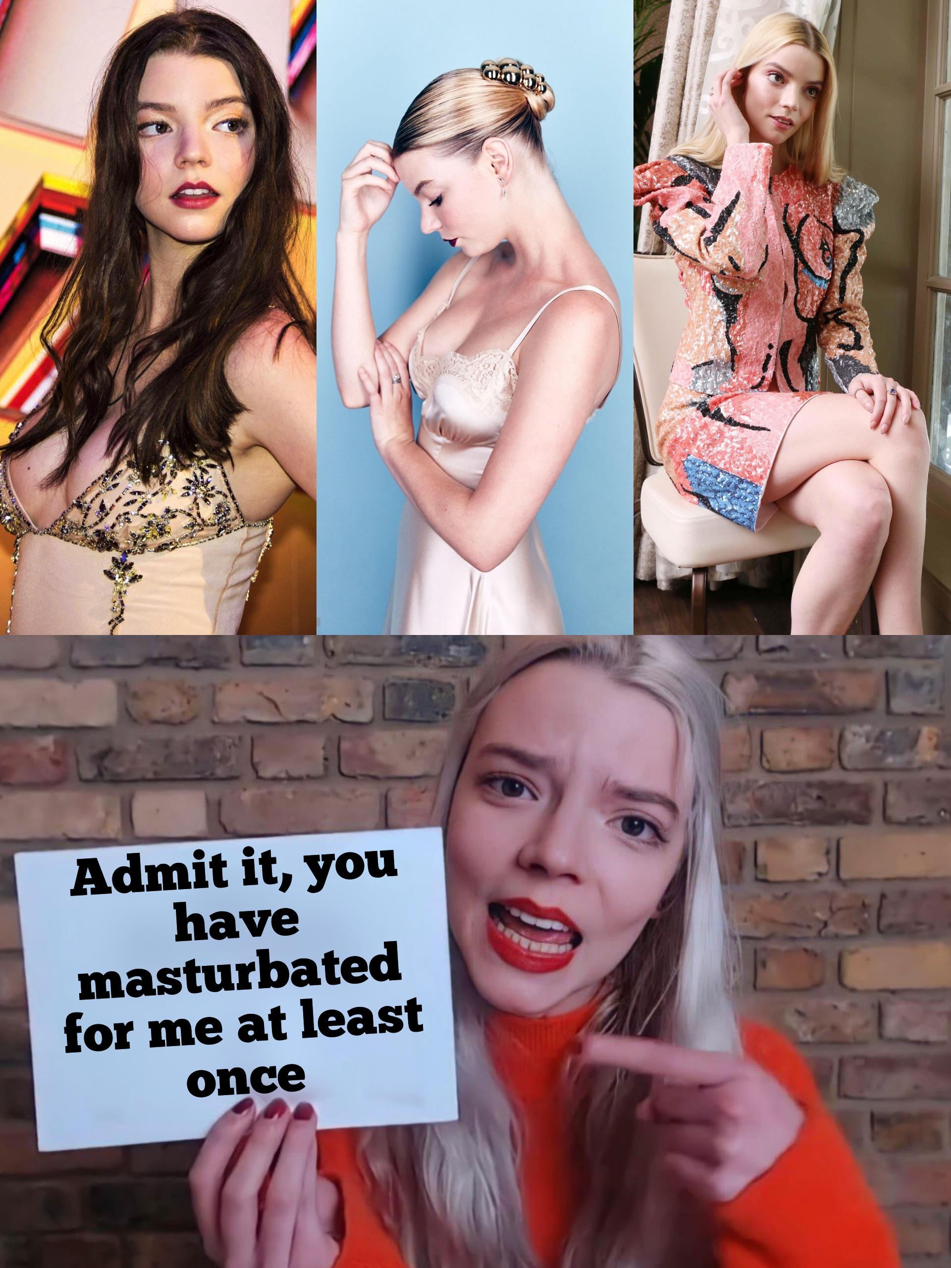 Anya Taylor-Joy knows the truth