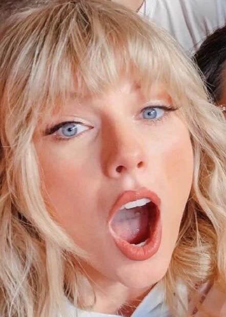 Taylor Swift is ready to swallow a lot of cum